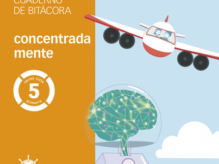 Proyecto Alas - 5 Primaria. Cuaderno De Bitácora - Concentrada Mente