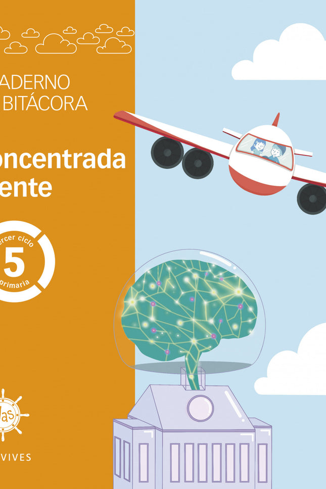 Proyecto Alas - 5 Primaria. Cuaderno De Bitácora - Concentrada Mente