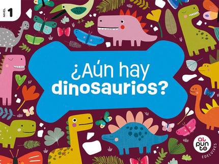 Proyecto: Al punto. ¿Aún hay dinosaurios Nivel 1 - Laura Jiménez Quinto - Tapa blanda
