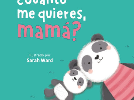 ¿cuánto Me Quieres, Mamá?
