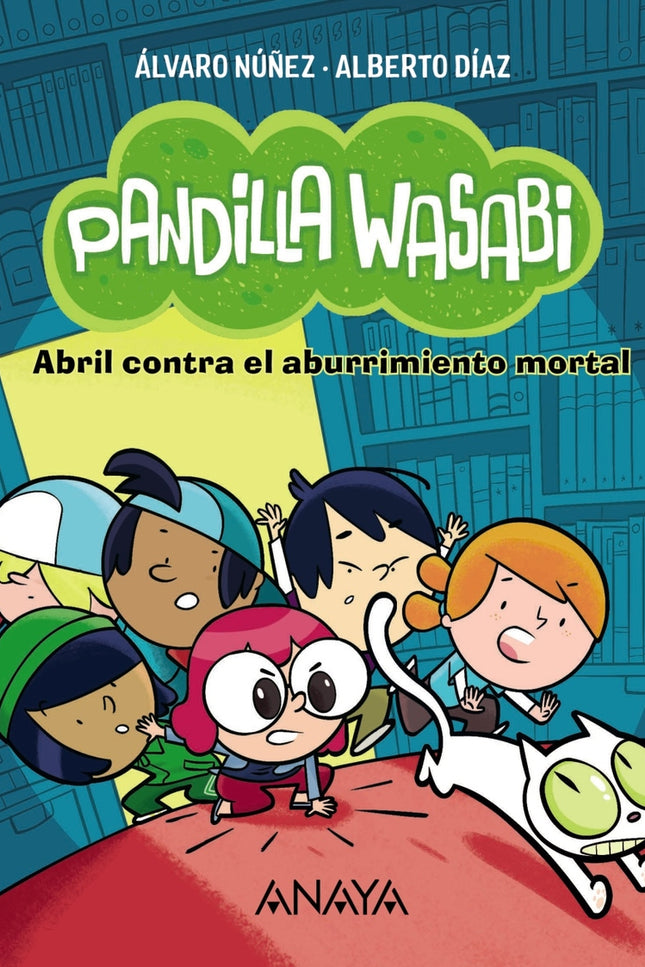 Pandilla Wasabi: Abril Contra El Aburrimiento Mortal