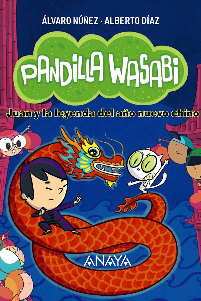 Pandilla Wasabi 2: Juan Y La Leyenda Del Año Nuevo Chino