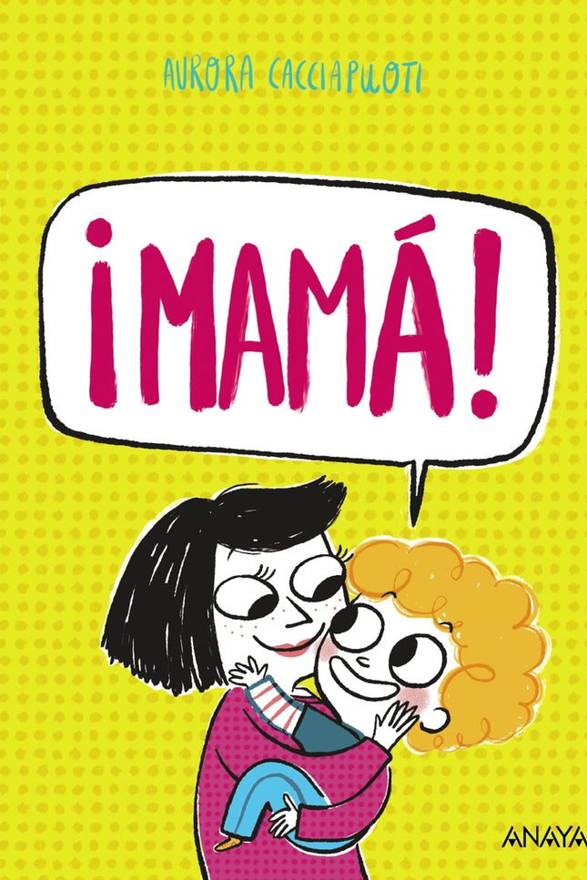 ¡mamá!