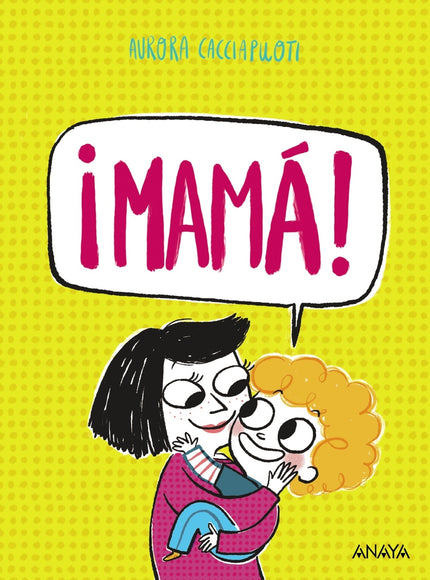 ¡mamá!