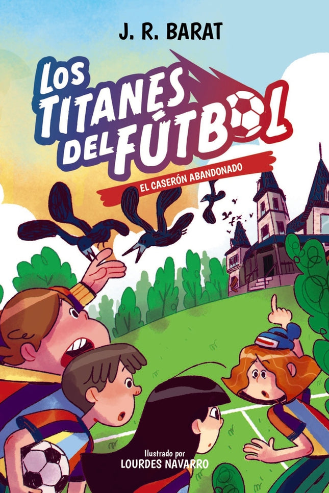 Los Titanes Del Fútbol, 2. El Caserón Abandonado