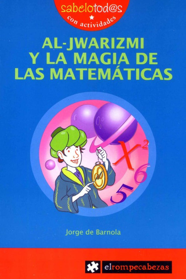 Libro Al-jwarizmi Y La Magia De Las Matemáticas: .