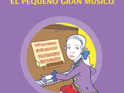 Mozart El Pequeño Gran Musico