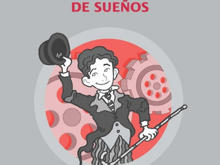 Libro Chaplin El Fabricante De Sueños: En las primeras películas de Chaplin nadie decía ni pío. Normal, porque eran muda