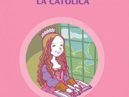 Libro Isabel La Católica: Isabel soñó con ser reina de Castilla y León, pero el pueblo prefería a un hombre, valiente y 