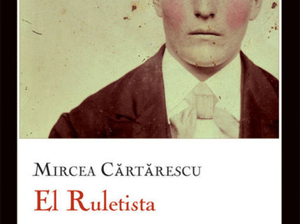 Libro El Ruletista: Prohibido durante años en Rumanía por lo explícito de su argumento, «El Ruletista» constituye uno de