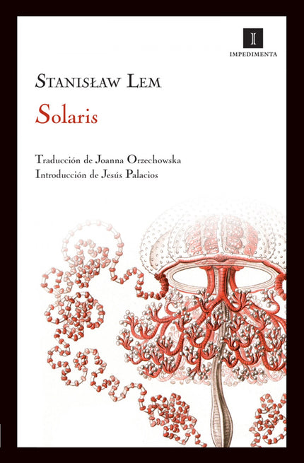 Libro Solaris: Impedimenta se complace en presentar, por primera vez en traducción directa del polaco, «Solaris», la mít