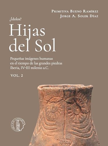  ¿Ídolos? Hijas del Sol  - Bueno Ramírez, Primitiva, Soler Díaz, Jorge A. - OTRO FORMATO LIBRO