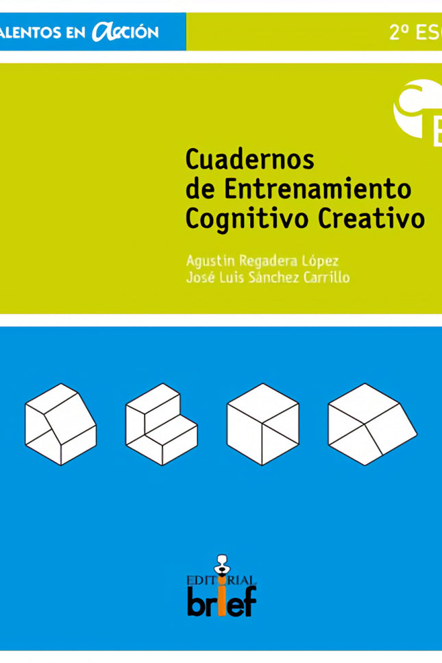 Libro Cuadernos De Entrenamiento Cognitivo-creativo 2ºeso: Programa diseñado para desarrollar sistemática y armónicament