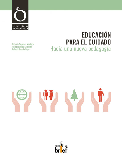 Libro Educacion Para El Cuidado.hacia Una Nueva Pedagogia: Educación para el cuidado. Hacia una nueva pedagogía ofrece a