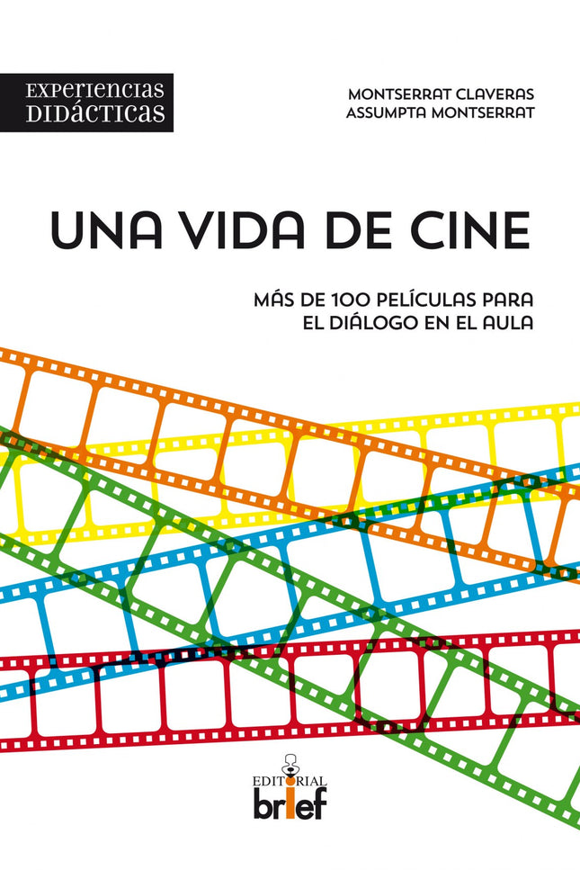 Libro Una Vida De Cine: ¿Puede ser el cine una herramienta para el diálogo? ¿De dónde proviene su capacidad de conmovern