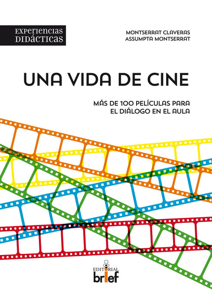 Libro Una Vida De Cine: ¿Puede ser el cine una herramienta para el diálogo? ¿De dónde proviene su capacidad de conmovern