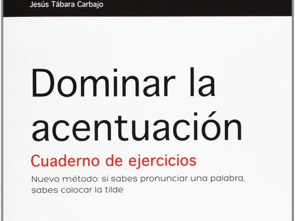 Libro Dominar La Acentuacion (cuaderno De Ejercicios): .