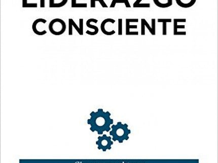 Libro Liderazgo Consciente: Cuando el exterior no determine mi conducta, seré un líder confiable y el libro Liderazgo co