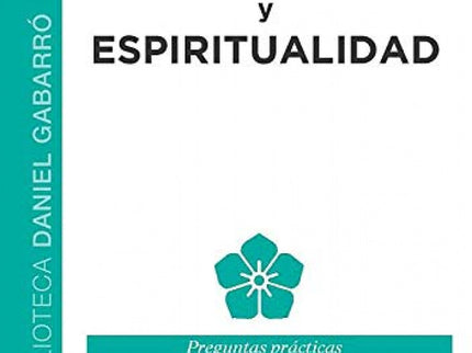 Libro Empresa Y Espiritualidad: La espiritualidad es el camino que nos lleva a descubrir nuestra esencia. Nuestra vida l