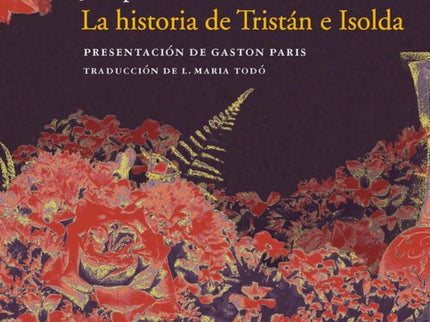 Libro Historia De Tristán E Isolda: La historia del amor 'involuntario, irresistible y eterno' de Tristán e Isolda, que 