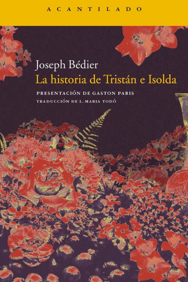 Libro Historia De Tristán E Isolda: La historia del amor 'involuntario, irresistible y eterno' de Tristán e Isolda, que 