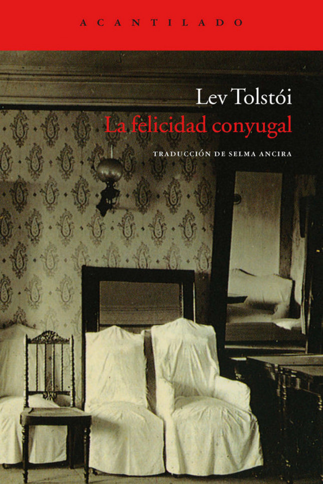 Libro La Felicidad Conyugal: En esta bellísima historia, Tolstói nos habla del amor y del matrimonio a través de la hist