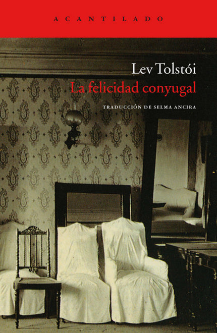 Libro La Felicidad Conyugal: En esta bellísima historia, Tolstói nos habla del amor y del matrimonio a través de la hist