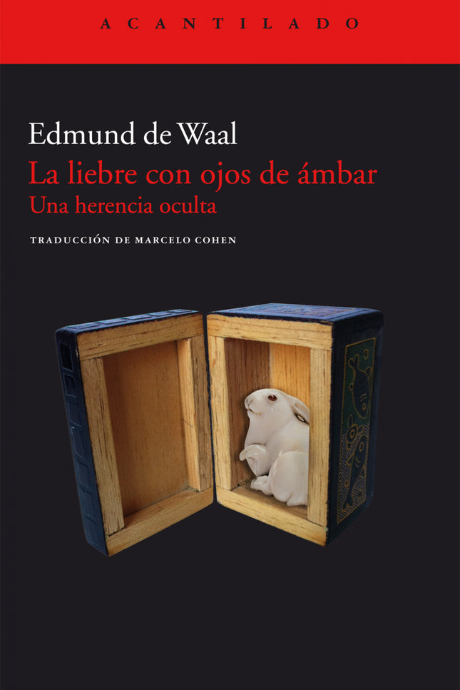 Libro La Liebre Con Ojos De ámbar: Más de doscientas figuritas de madera y marfil, ninguna de ellas mayor que una caja d