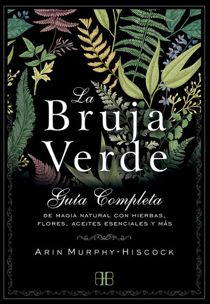 Libro La Bruja Verde: LA MAGIA NATURAL PARA CONECTAR CON LA ENERGÍA DE LA NATURALEZA Y LA FUERZA FEMENINA. La bruja verde es una herborista sabia que abraza el poder de la naturaleza y emplea plantas, flores, aceites y hierbas para sanar.