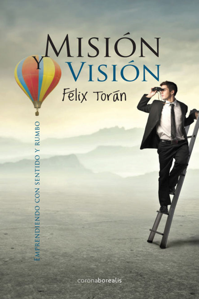 Libro Mision Vision: La actual crisis económica puede conducirnos a un cam¬bio positivo y no son pocos los emprendedores