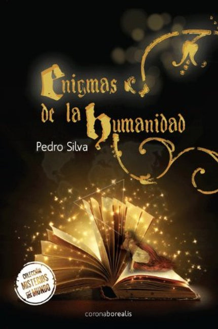 Libro Enigmas De La Humanidad: El autor hace una selección de hechos fascinantes que en todos despiertan la mayor curios