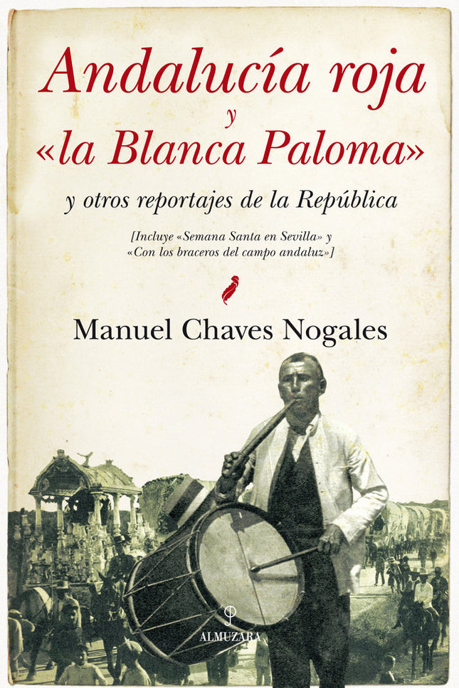 Andalucia roja y "la Blanca Paloma - Manuel Chaves Nogales - Tapa blanda