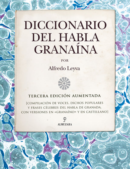 Diccionario del habla granaína - Alfredo Leyva Almendros - OTRO FORMATO LIBRO
