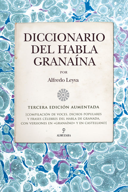 Diccionario del habla granaína - Alfredo Leyva Almendros - OTRO FORMATO LIBRO