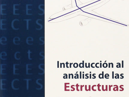 Libro Introducción Análisis De Las Estructuras Aeronáuticas: Los procedimientos de análisis de estructuras aeronáuticas 