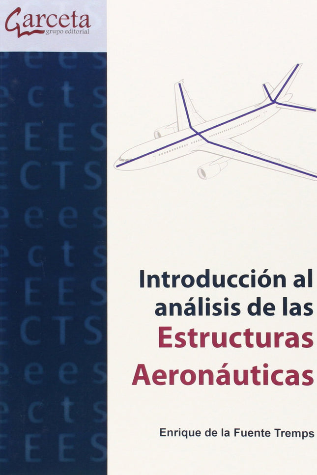 Libro Introducción Análisis De Las Estructuras Aeronáuticas: Los procedimientos de análisis de estructuras aeronáuticas 
