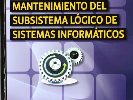 Libro Manten.subsistema Logico Sist.informaticos (mf0958_2): La presente obra está dirigida a los estudiantes de los nue