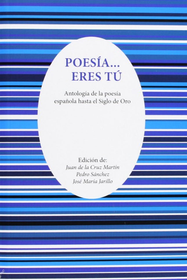 Libro Poesía Eres Tú: La poesía ocupa entre las diferentes formas de expresión humana, un lugar importante y particular.