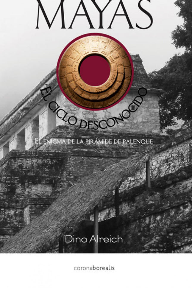 Libro Mayas, El Ciclo Desconocido: El libro explora de forma elegante el mundo arqueológico maya y nos adentra en el sus