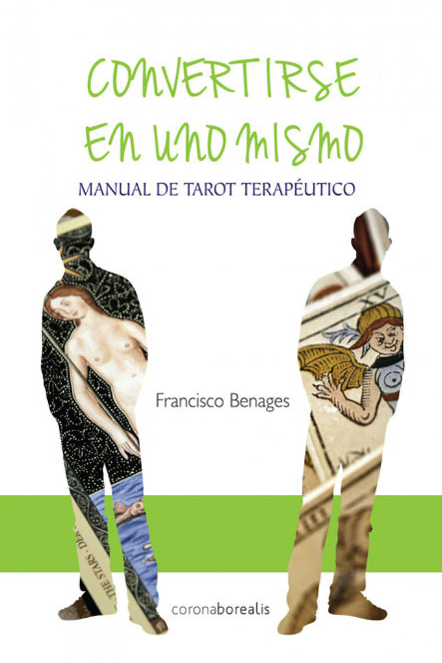 Libro Convertirse En Uno Mismo. Manual Del Tarot Terapéutico: La vida es un misterio y llegar a ser quien realmente somo