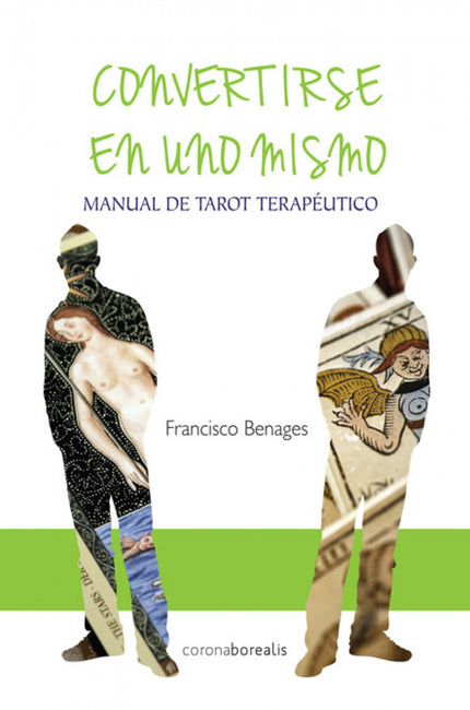 Libro Convertirse En Uno Mismo. Manual Del Tarot Terapéutico: La vida es un misterio y llegar a ser quien realmente somo