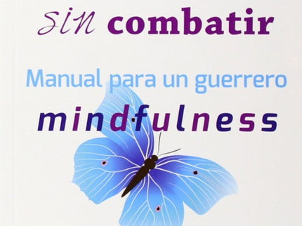 Libro Vencer Sin Combatir: Vencer sin combatir surge de la necesidad del ser humano de aprender a vivir de otro modo dif