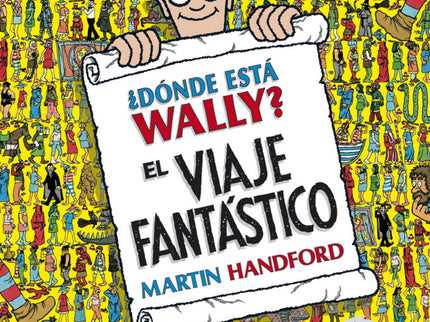 Libro ¿dónde Está Wally? El Viaje Fantástico: Dos fantásticos títulos de la colección Wally cuya sobrecubierta se convie