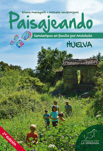 PAISAJENANDO SENDERISMO EN FAMILIA POR ANDALUCIA HUELVA - Ghislanzoni - RÃºstica