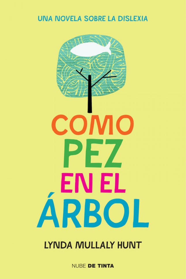 Libro Como Pez En El árbol: Una historia emotiva e inspiradora que llegará a todos aquellos que alguna vez han sentido q