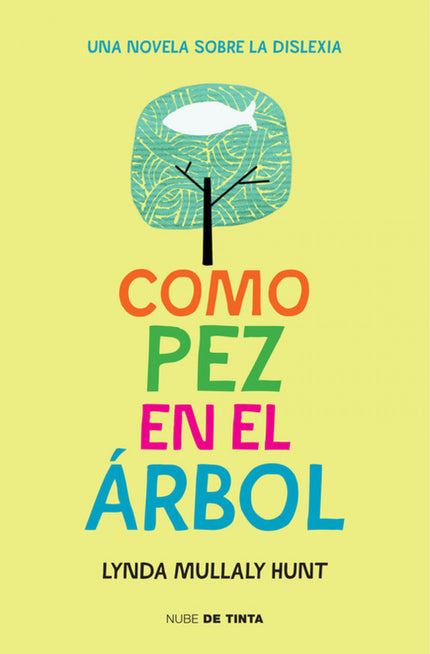 Libro Como Pez En El árbol: Una historia emotiva e inspiradora que llegará a todos aquellos que alguna vez han sentido q