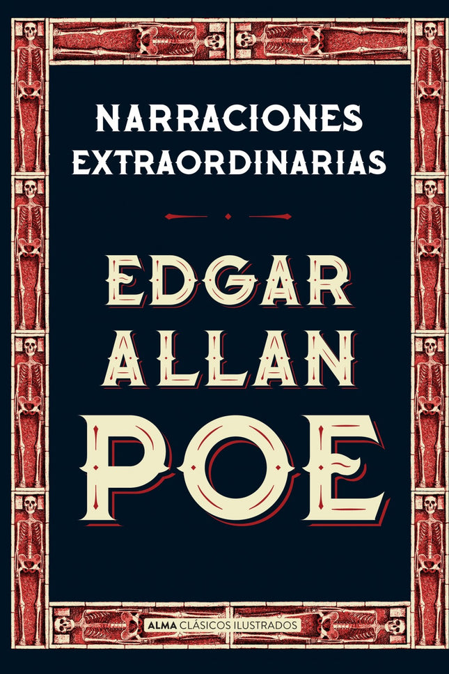 Libro Narraciones Extraordinarias: Edgar Allan Poe (1809-1849) es, sin duda, uno de los maestros del relato corto, géner