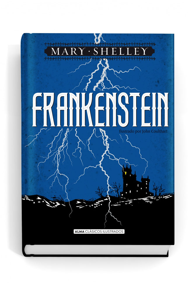 Libro Frankenstein: Durante el lluvioso verano de 1816, cuatro de los escritores ingleses más talentosos de su tiempo se