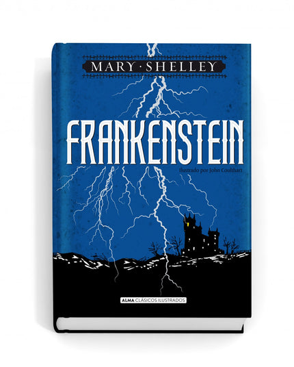 Libro Frankenstein: Durante el lluvioso verano de 1816, cuatro de los escritores ingleses más talentosos de su tiempo se