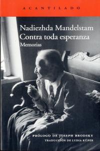 Contra toda esperanza - Nadiezhda Mandelstam - Libro